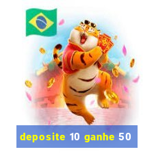 deposite 10 ganhe 50